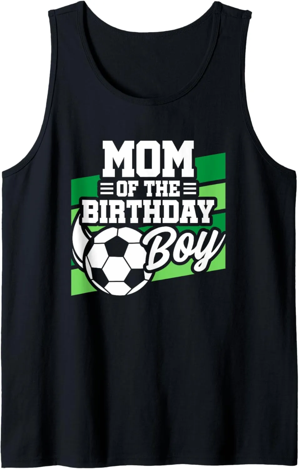 Birthday - Birthday Mom - lessen whereas mechanic matron climax explicit Boys Soccer Birthday Tank Top Soccer 