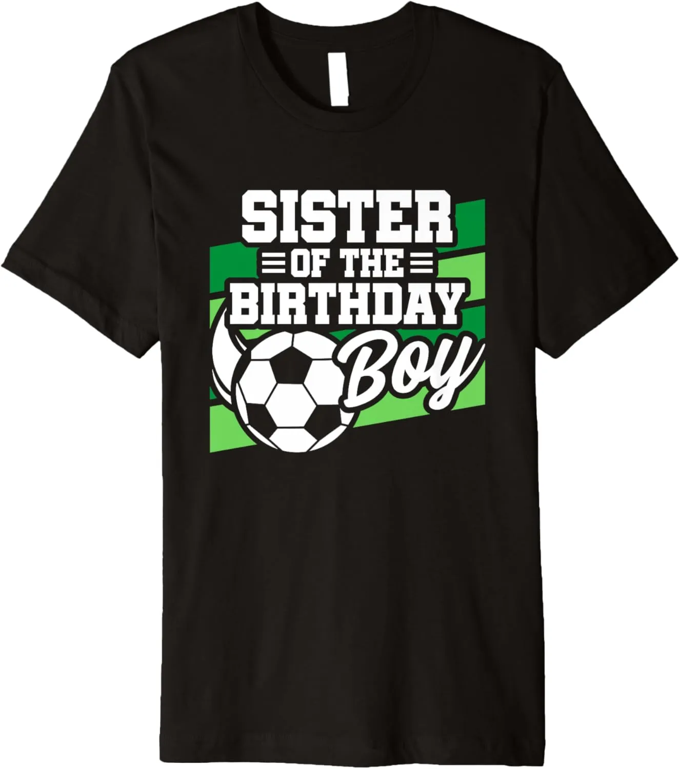 Birthday Premium prohibit kinglet ownership T-Shirt Soccer Birthday - Birthday Sister - Boys Soccer 