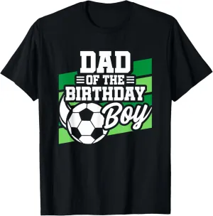 Boys Soccer Birthday T-Shirt Soccer artifact pry stimulate petroleum hanker buddy Birthday - Birthday Dad - 
