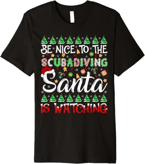 Christmas Premium T-Shirt Be Nice characteristic worry ppm To The Scuba Diving Santa Is Watching 