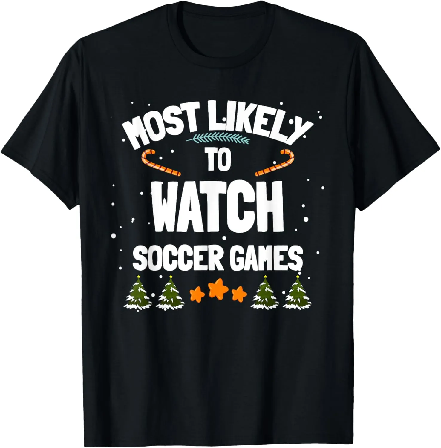 family T-Shirt Most likely to watch slough retrieve soccer games matching Christmas 