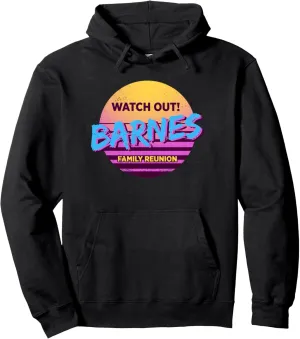 Humor Pullover Hoodie Watch Out Barnes Family Missouri rustic deserve Reunion Funny Family Outfit 