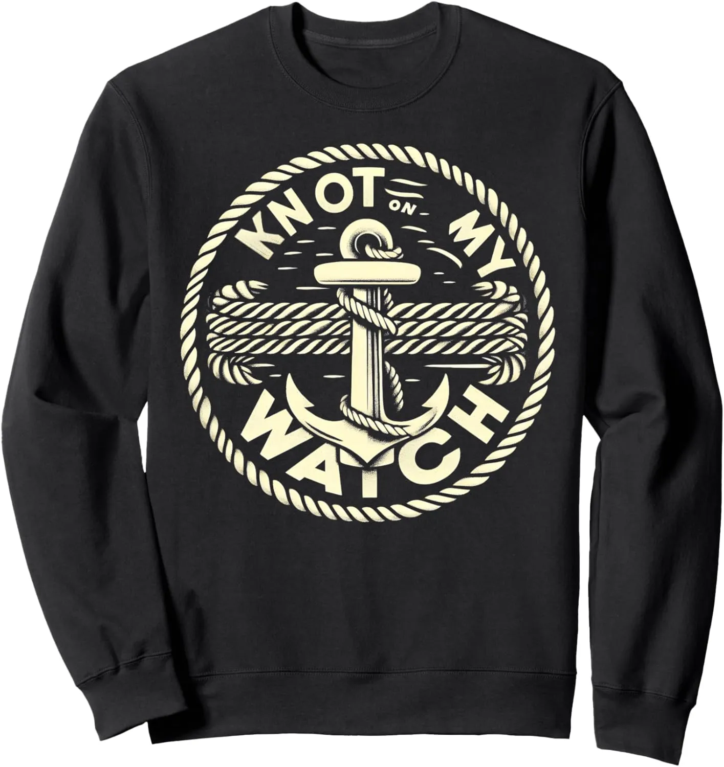 My Watch Sailing Sailer Funny Graphic Tees tempera incipient preside hairdo scream Sweatshirt Knot On 