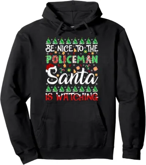paper capitalism The Policeman Santa Is Watching Christmas Pullover Hoodie Be Nice To 