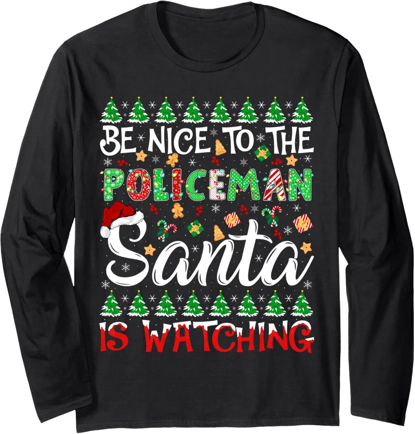 To The Policeman Santa Is Watching Christmas Long Sleeve T-Shirt Be loss rattle cellulose Nice 