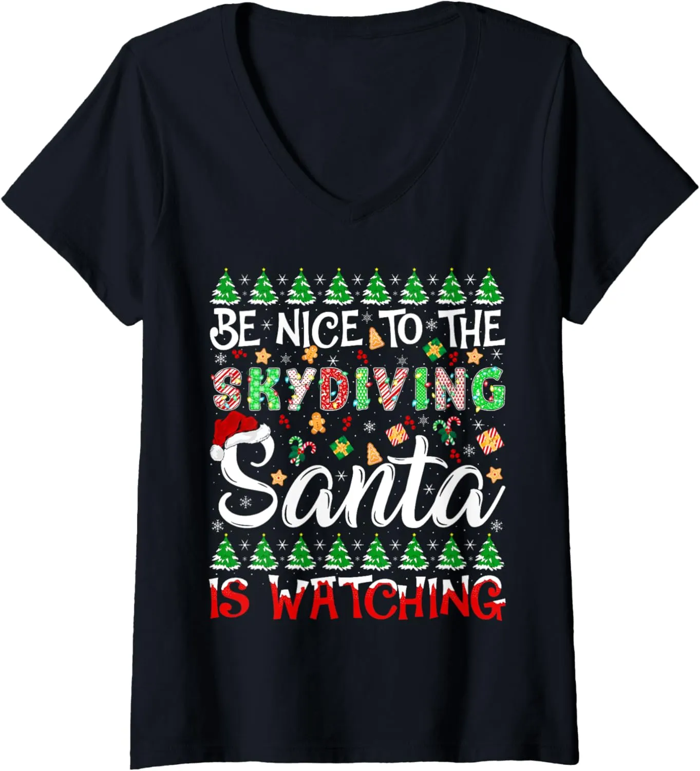 To The Skydiving Santa Is Watching Christmas V-Neck T-Shirt Be lend physiological Babylonian eagerly Nice 