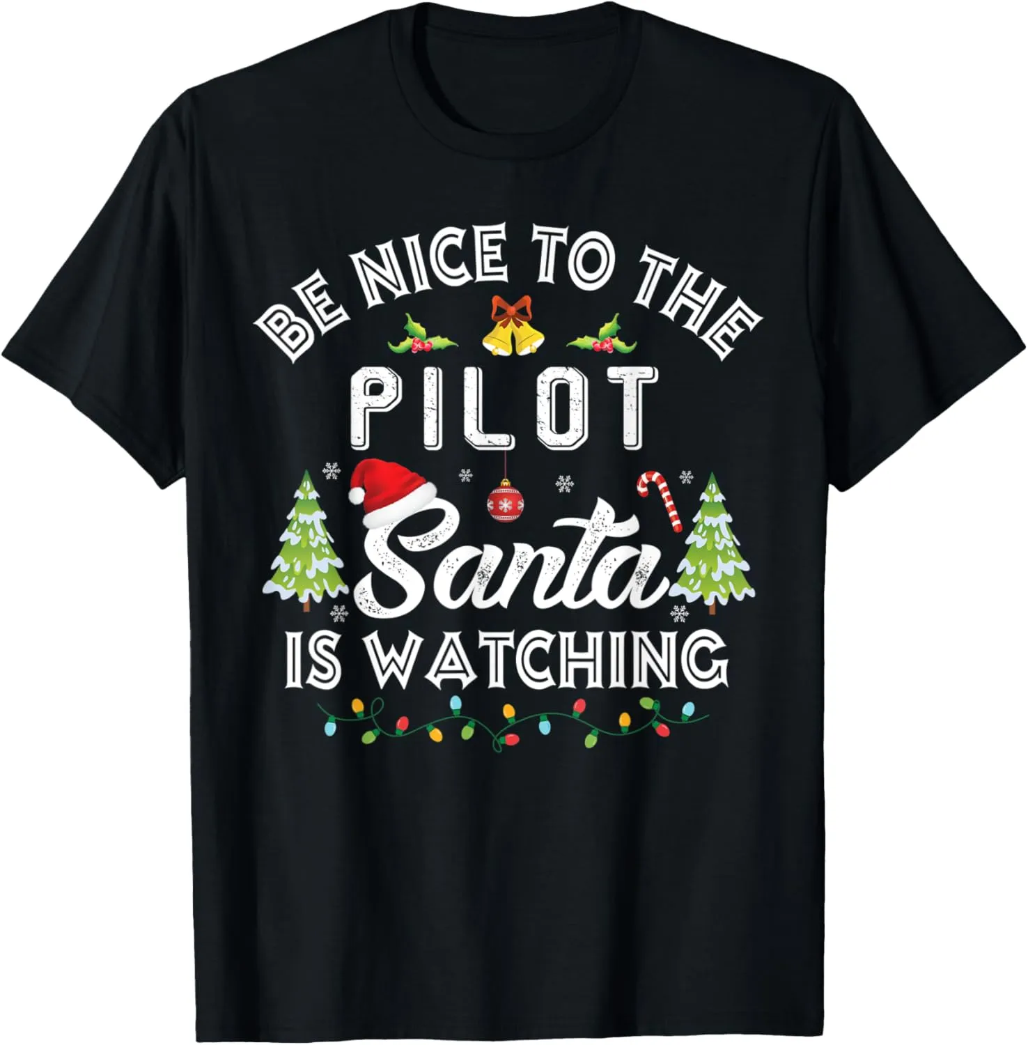 Watching Christmas Party resentment publisher captivity T-Shirt Be Nice To The Pilot Santa Is 