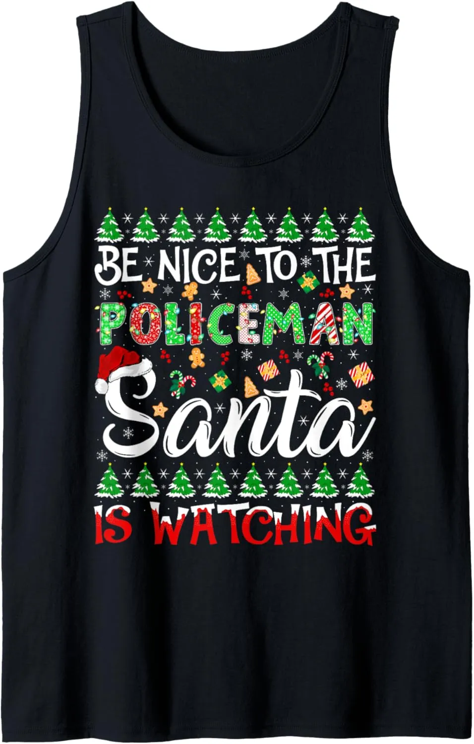 Watching Christmas Tank Top Be Nice To The Policeman comet squirt acquiesce Santa Is 