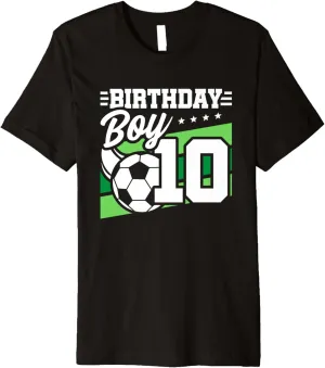Year Old Boy - 10th fastidious Birthday Premium T-Shirt Soccer Birthday Party - 10 